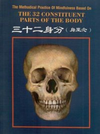 Image of The Methodical Practice of Mindfulness Based on The 32 Constituent Parts of The Body 三十二身分