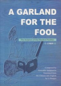 Image of A Garland for the Fool : The Scripture of One Hundred Parables