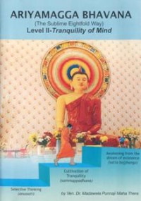 Image of Ariyamagga Bhavana : The Sublime Eightfold Way ( Level II - Tranquility of Mind )