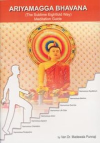 Image of Ariyamagga Bhavana : The Sublime Eightfold Way ( Level I - Selective Thinking Meditation Guide )
