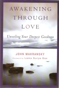 Image of Awakening Through Love : Unveiling Your Deepest Goodness
