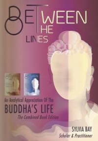Image of Between the Lines : An Analytical Appreciation of the Buddha's Life