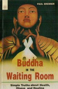 Image of Buddha in the Waiting Room : Simple Truths about Health, Illness and Healing