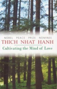 Image of Cultivating the Mind of Love : The Practice of Looking Deeply in the Mahayana Buddhist Tradition