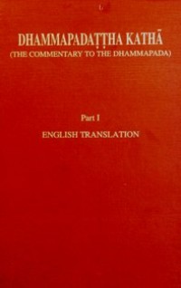 Image of Dhammapadattha Katha : The Commentary to the Dhammapada ( Part 1 : English Translation )
