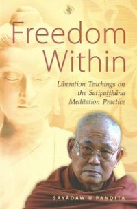 Image of Freedom Within : Liberation Teachings on the Satipatthana Meditation Practice