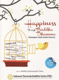 Image of Happiness through Buddha Dhamma ( Kebahagiaan melalui Buddha Dhamma )