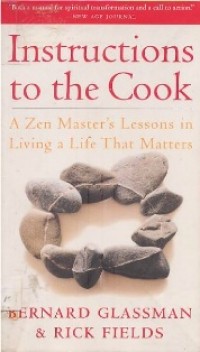 Image of Instructions to the Cook : A Zen Master's Lessons in Living a Life That Matters