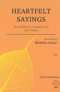 Image of Heartfelt Sayings: An uplifting translation of the Udana
