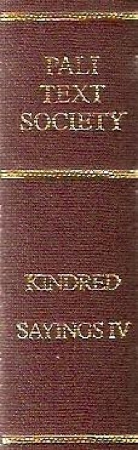Image of The Book of the Kindred Sayings (Samyutta-Nikaya) Part IV : Salayatana-Vagga
