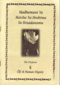Image of Madhumuni Ya Maisha Na Heshima Ya Binadanamu ( the Purpose of Life & Human Dignity)