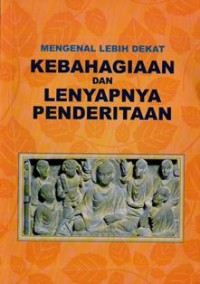Image of Mengenal Lebih Dekat Kebahagiaan dan Lenyapnya Penderitaan