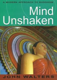 Image of Mind Unshaken : A Modern Approach to Buddhism