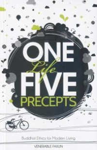 Image of One Life, Five Precepts : Buddhist Ethics for Modern Living