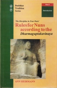 Image of Rules for Nuns According to the Dharmaguptakavinaya : The Discipline in Four Parts ( Part I - Introduction )
