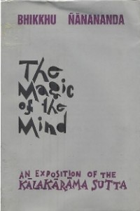 Image of The Magic of the Mind : An Exposition of the Kalakarama Sutta