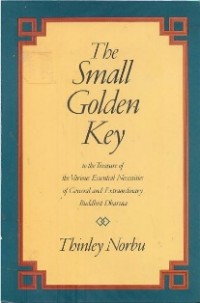 Image of The Small Golden Key : To the Treasure of the Various Essential Necessities of General and Extraordinary Buddhist Dharma