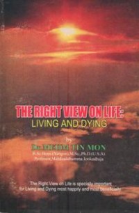 Image of The Right View on Life : Living and Dying