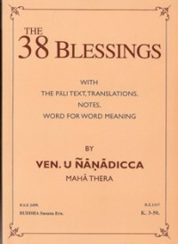 Image of The 38 Blessings ( With the Pali Text, Translations, Notes, Word for Word Meaning )