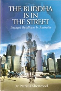 Image of The Buddha is in the Street : Engaged Buddhism in Australia