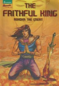 Image of The faithful King : Ashoka the Great