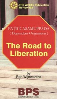 Image of Paticcasamuppada Dependent Origination : The Road to Liberation