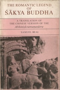 Image of The Romantic Legend of Sakya Buddha : A Translation of the Chinese Version of the Abhiniskramanasutra