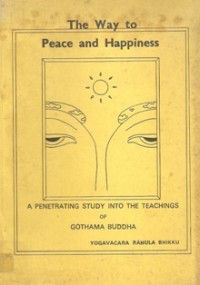 Image of The Way to Peace and Happiness : A Penetrating Study into the Teachings of Gotama Buddha