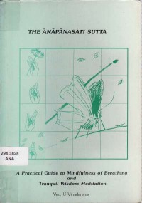 Image of The Anapanasati Sutta : A Practical Guide to Mindfulness of Breathing and Tranquil Wisdom Meditation