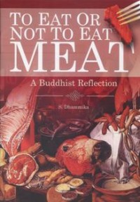 Image of To Eat or Not to Eat Meat : A Buddhist Reflection