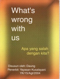 Image of What's Wrong with Us ( Apa Yang Salah Dengan Kita? )