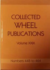 Image of Collected Wheel Publications Volume XXIX : Numbers 448 to 464