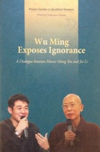 Image of Wu Ming Exposes Ignorance : A Dialogue between Master Sheng Yen and Jet Li