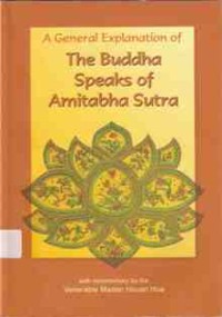 Image of A General Explanation of the Buddha Speaks of Amitabha Sutra : With Commentary by the Venerable Master Hsuan Hua