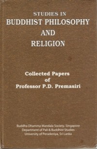 Image of Studies in Buddhist Philosophy and Religion : Collected Papers of Professor P.D. Premasiri