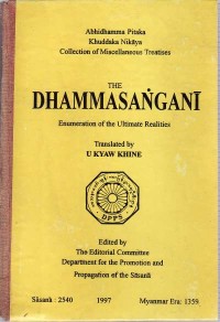 Image of The Dhammasangani : Enumeration of the Ultimate Realities ( Abhidhamma Pitaka ; Khuddaka Nikaya )