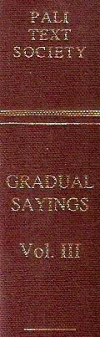 Image of The Book of the Gradual Sayings (Anguttara-Nikaya) or More-Numbered Suttas : Vol. III