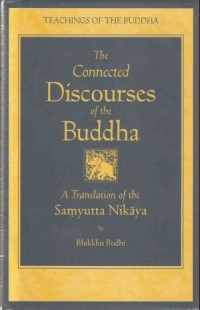 Image of The Connected Discourses of the Buddha : A Translation of the Samyutta Nikaya