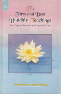 Image of The First and Best Buddhist Teachings : Sutta Nipata Selections and Inspired Essays