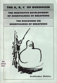 Image of The A,B,C of Buddhism; The Meditative Development of Mindfulness of Breathing; The Discource on Mindfulness of Breathing