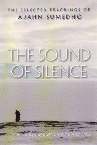 Image of The Sound of Silence : The Selected Teachings of Ajahn Sumedho