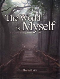 Image of The World is Myself : A Monk's Travel Journal ( Part 1 )