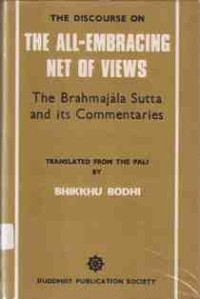 Image of The Discourse on the All-Embracing Net of Views : The Brahmajala Sutta and its Commentaries