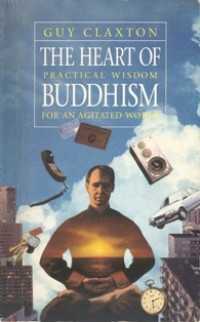 Image of The Heart of Buddhism : Practical Wisdom for an Agitated World