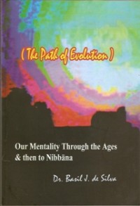 Image of Our Mentality through the Ages & then to Nibbana ( The Path of Evolution )