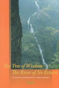 Image of The Tree of Wisdom, The River of No Return : The Practice and Development on Insight Meditation