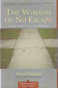 Image of The Wisdom of No Escape : And the Path of Loving-Kindness