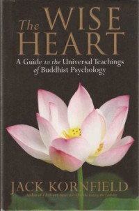 Image of The Wise Heart : A Guide to the Universal Teachings of Buddhist Psychology