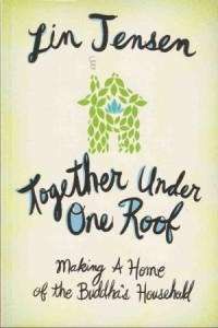 Image of Together Under One Roof : Making a Home of the Buddha's Household