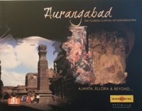 Image of Aurangabad : The Tourism Capital of Maharashtra ( Ajanta, Ellora & Beyond... )